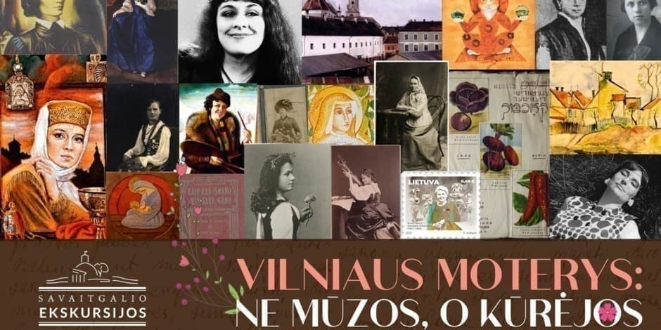 Vilniaus moterys: ne mūzos, o kūrėjos: ekskursija apie drąsias moteris