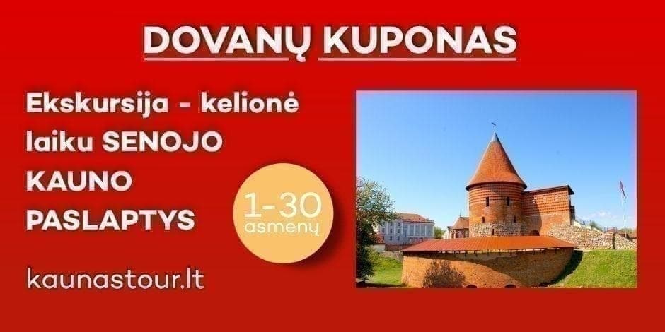 DOVANŲ KUPONAS  Ekskursija-kelionė laiku ,,SENOJO KAUNO PASLAPTYS“  1-30 asmenų