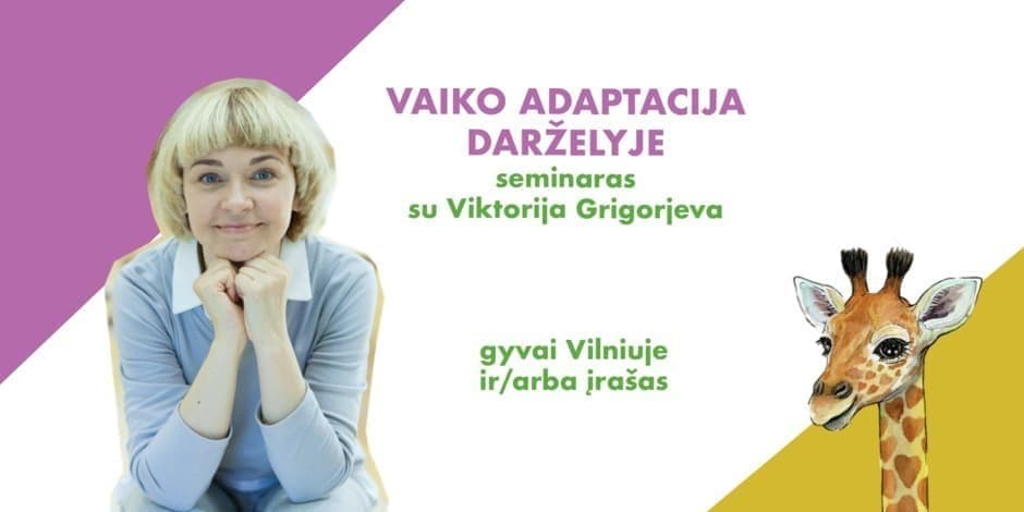 Vaiko adaptacija darželyje. Seminaras gyvai ir/arba įrašas.
