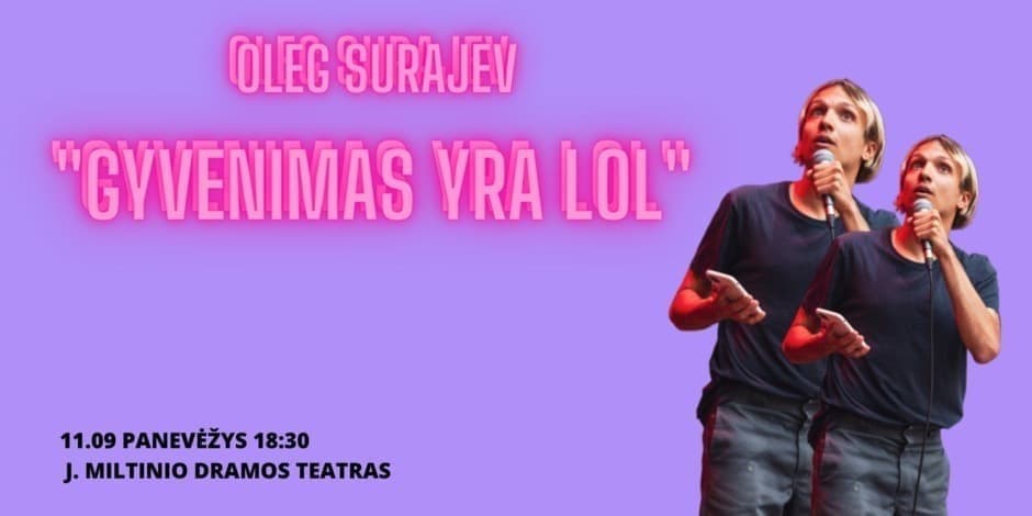 OLEG SURAJEV STAND-UP // "GYVENIMAS YRA LOL" // 11.09 PANEVĖŽYS
