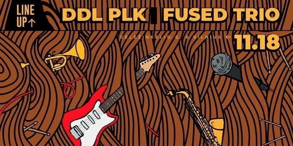 DDL PLK / FUSED TRIO | LINE UP 11.18