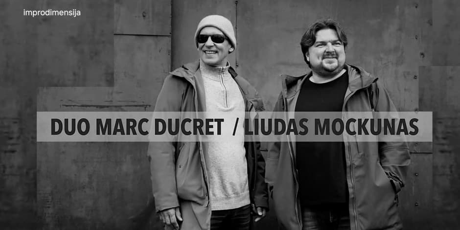 Marc Ducret/Liudas Mockūnas