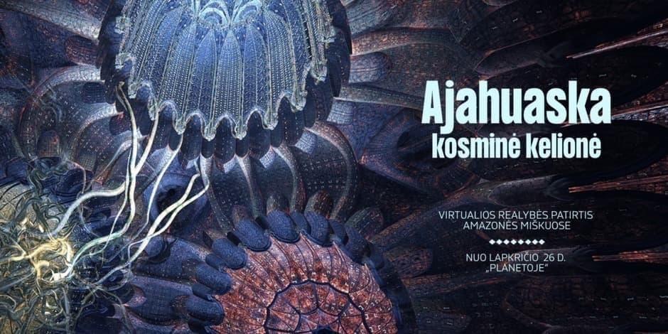Virtualios Realybės patirtis „Ayahuaska – kosminė kelionė“