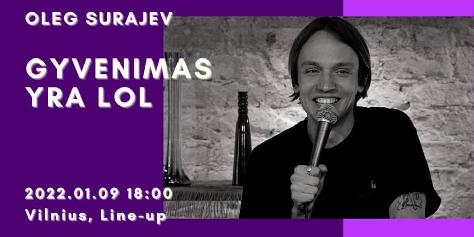 OLEG SURAJEV STAND-UP // "GYVENIMAS YRA LOL" // 01.09 VILNIUS