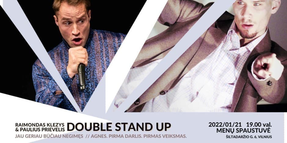Double Stand up I Raimondas Klezys & Paulius Prievelis