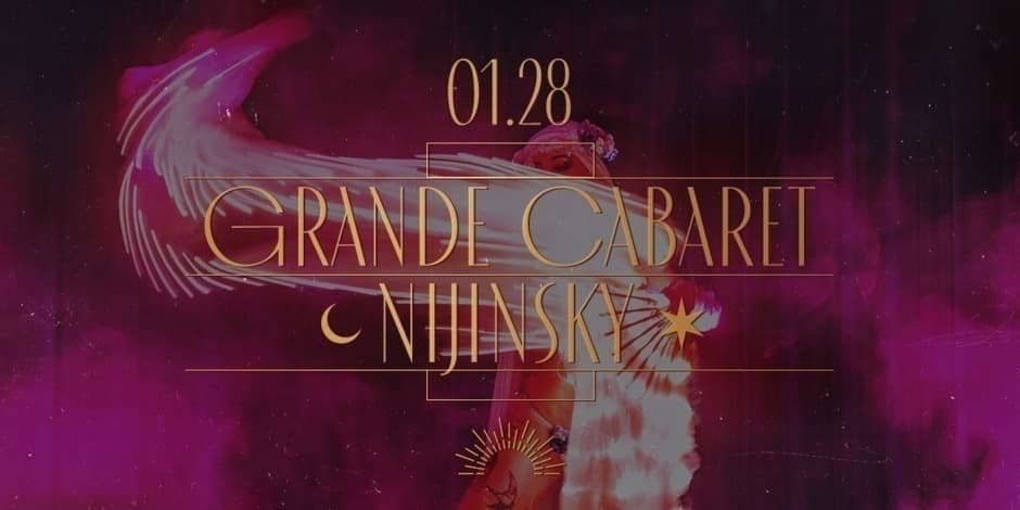 Grande Cabaret | NIJINSKY III