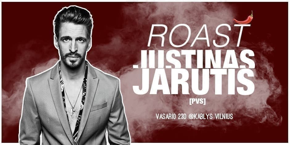 PVŠ Roast of Justinas Jarutis