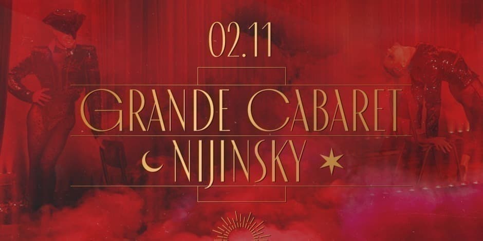 Grande Cabaret | NIJINSKY III