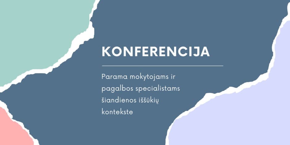 Konferencija „Parama mokytojams ir pagalbos specialistams šiandienos iššūkių kontekste“