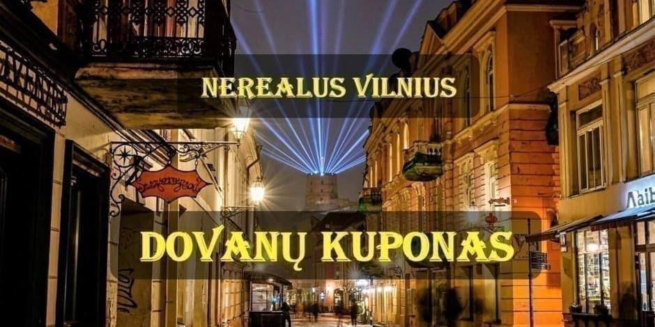 DOVANŲ KUPONAS - NEREALAUS VILNIAUS EKSKURSIJA