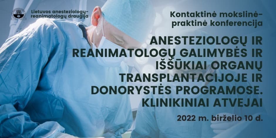 Anesteziologų ir reanimatologų galimybės ir iššūkiai organų transplantacijoje ir donorystės programose. Klinikiniai atvejai