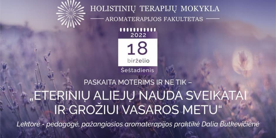 Eterinių aliejų nauda sveikatai ir grožiui vasaros metu su Dalia Butkevičiene