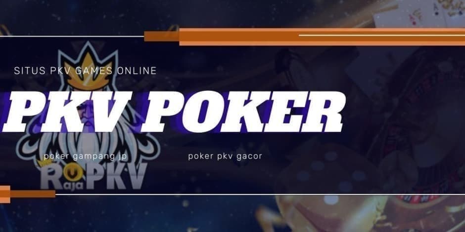 Main Poker Pakai Pulsa, Cuma di RajaPKV Modal 5000 Jadi Jutaan