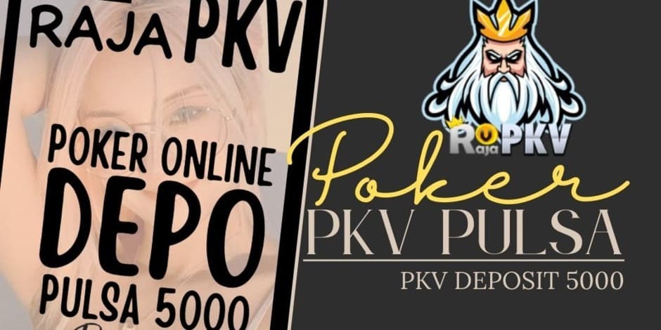 BARU! LINK POKER PKV GAMES ONLINE DEPOSIT PULSA RAJAPKV GRATIS SALDO HINGGA 20 PERSEN