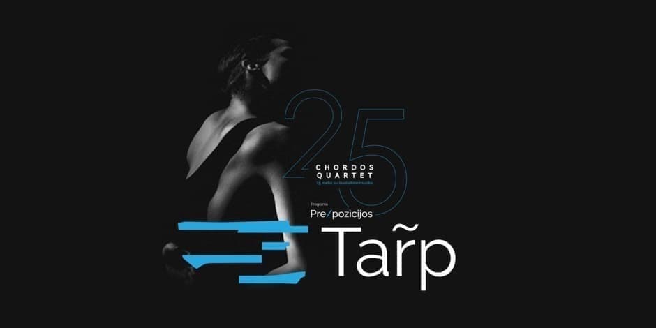 Tar̃p | Denisas Kolomyckis ir CHORDOS 25