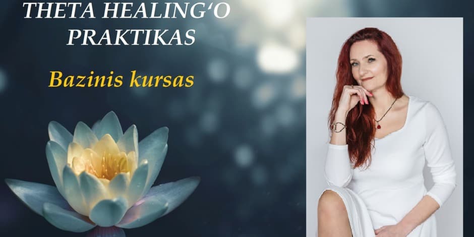 Theta healing‘o praktikas - Bazinis kursas