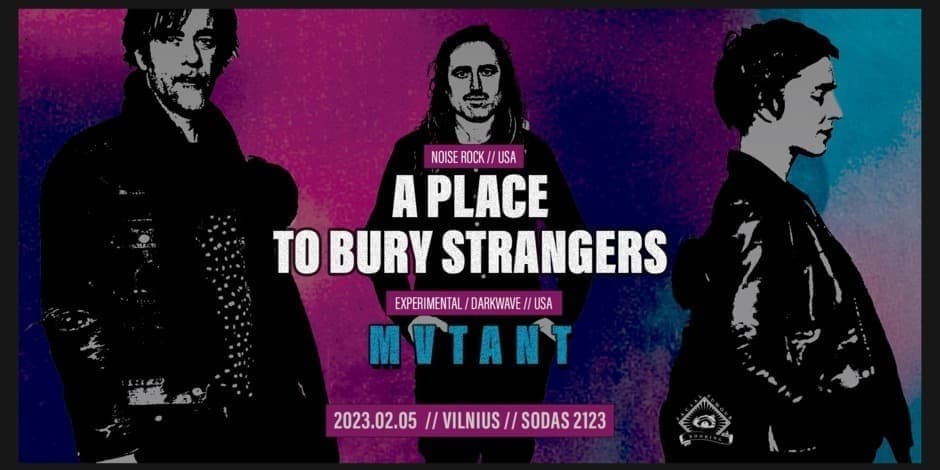 A Place To Bury Strangers [US] / Mvtant [US] // SODAS2123 // 02.05