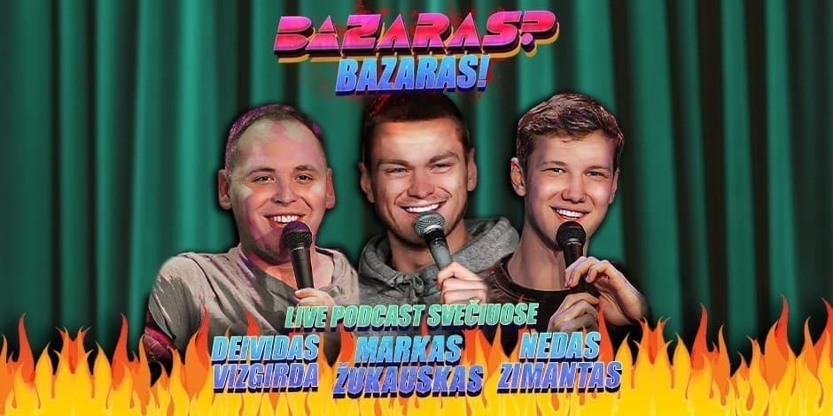 Live Podcast'as "Bazaras?Bazaras!"