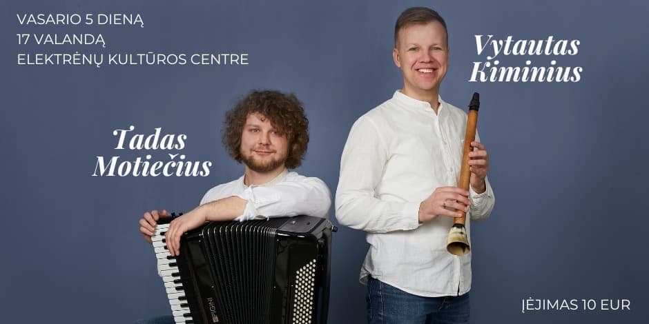 Freskos muzikos koncertų ciklas | Vytautas Kiminius (birbynė) ir Tadas Motiečius (akordeonas)