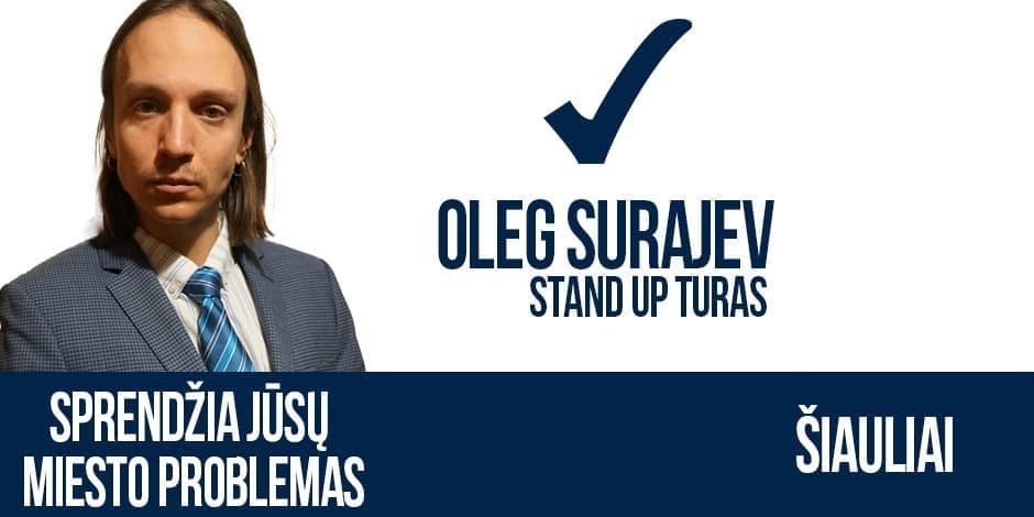 OLEG SURAJEV STAND UP: SPRENDŽIA ŠIAULIŲ PROBLEMAS