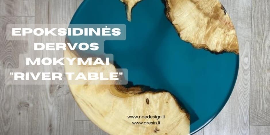 Vilnius - Balandžio 15d - Epoksido mokymai “River table” stalai su medžiu