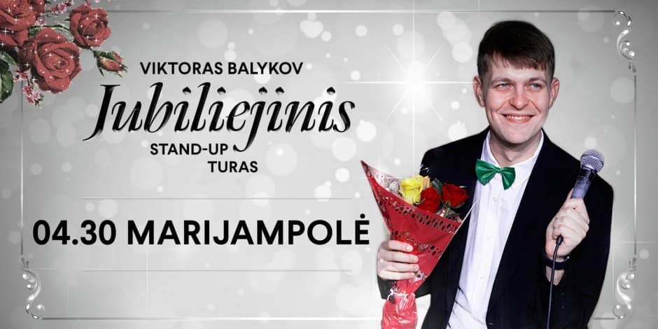 Viktoras Balykov: Jubiliejinis stand-up turas || MARIJAMPOLĖ (Papildomas)