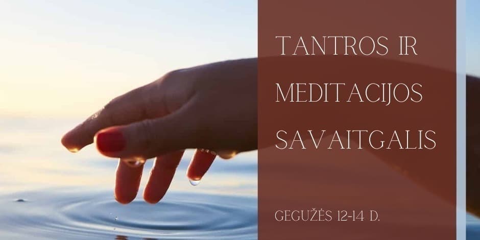 Tantros ir meditacijos savaitgalis