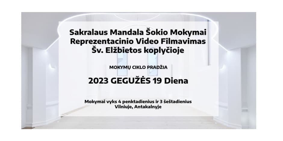 Sakralaus Mandala Šokio Mokymai ir Reprezentacinio Video Filmavimas Šv. Elžbietos koplyčioje