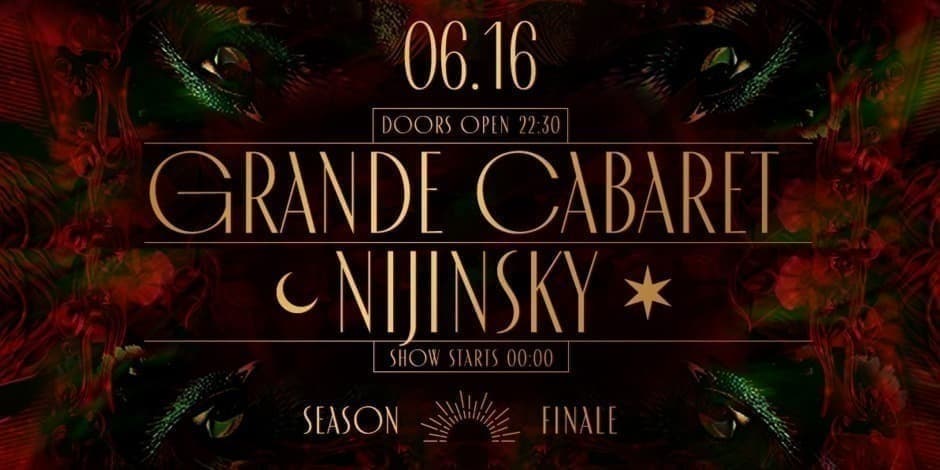 Grande Cabaret Nijinsky: Season Finale | Friday