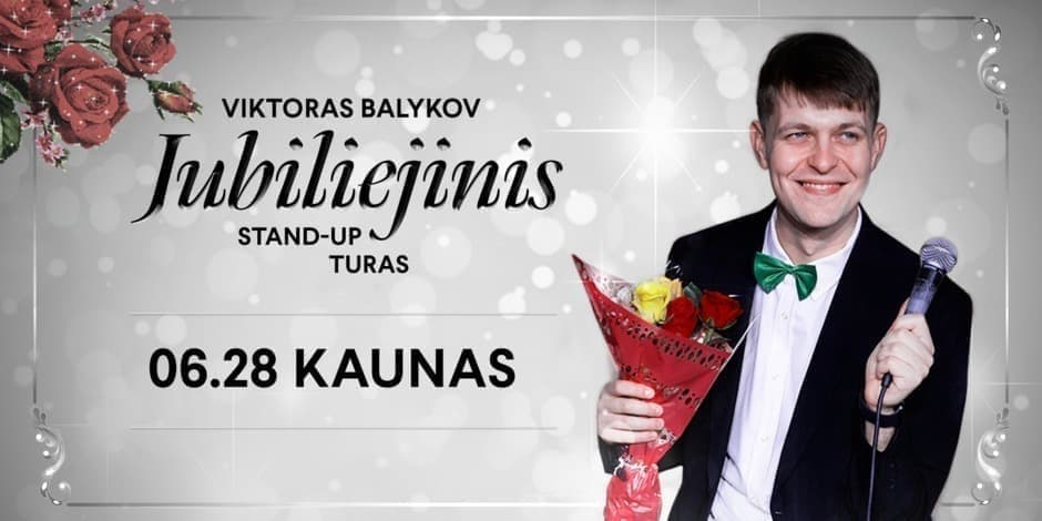 Viktoras Balykov: Jubiliejinis stand-up turas || KAUNAS
