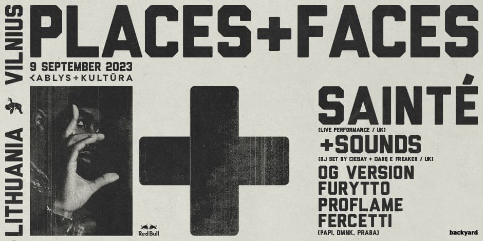 PLACES + FACES presents: Sainté, OG Version, Furytto, Proflame, Fercetti