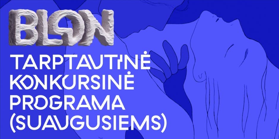 BLON Tarptautinė konkursinė programa (suaugusiems) / International Competition Programme (adults)