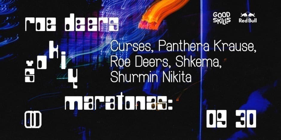 ROE DEERS ŠOKIŲ MARATONAS: Curses, Panthera Krause, Roe Deers, Shkema, Shurmin Nikita