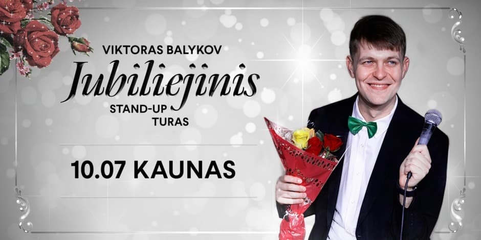 Viktoras Balykov: Jubiliejinis stand-up turas || KAUNAS