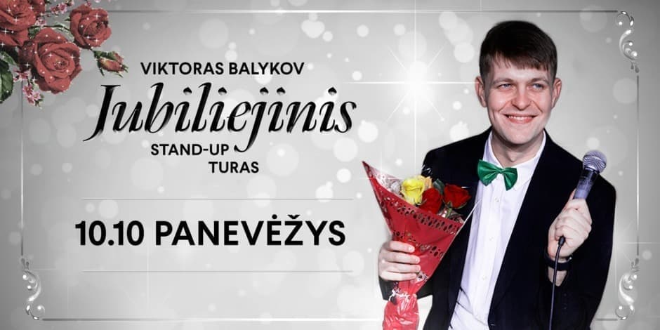 Viktoras Balykov: Jubiliejinis stand-up turas || PANEVĖŽYS