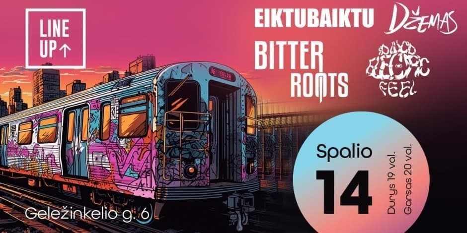 SO LUCID ELECTRIC FEEL | BITTER ROOTS| DŽEMAS |EIKTUBAIKTU |Line Up | 10.14