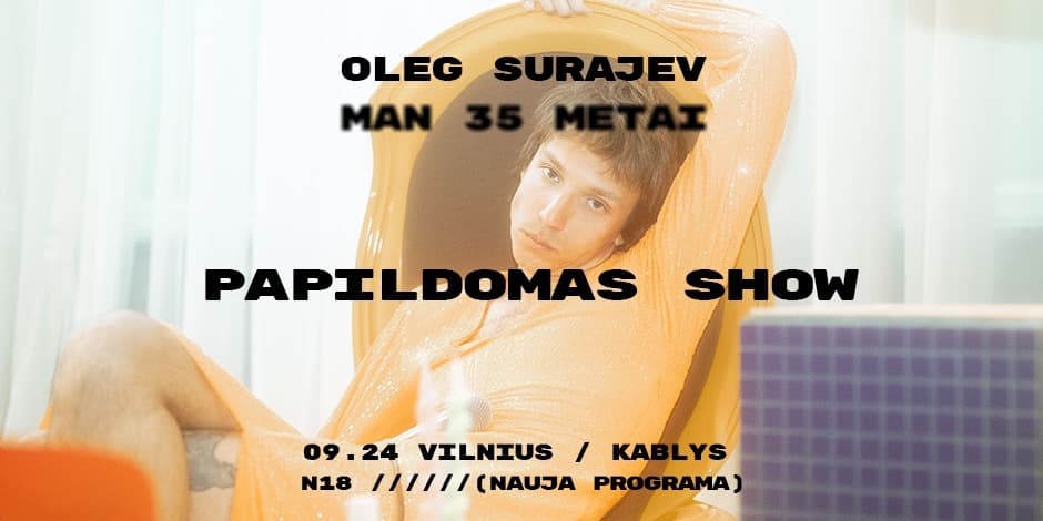 OLEG SURAJEV STAND UP - MAN 35 METAI (NAUJA PROGRAMA) - PAPILDOMAS SHOW