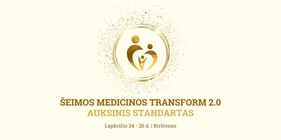 ŠEIMOS MEDICINOS TRANSFORM 2.0 „AUKSINIS STANDARTAS“