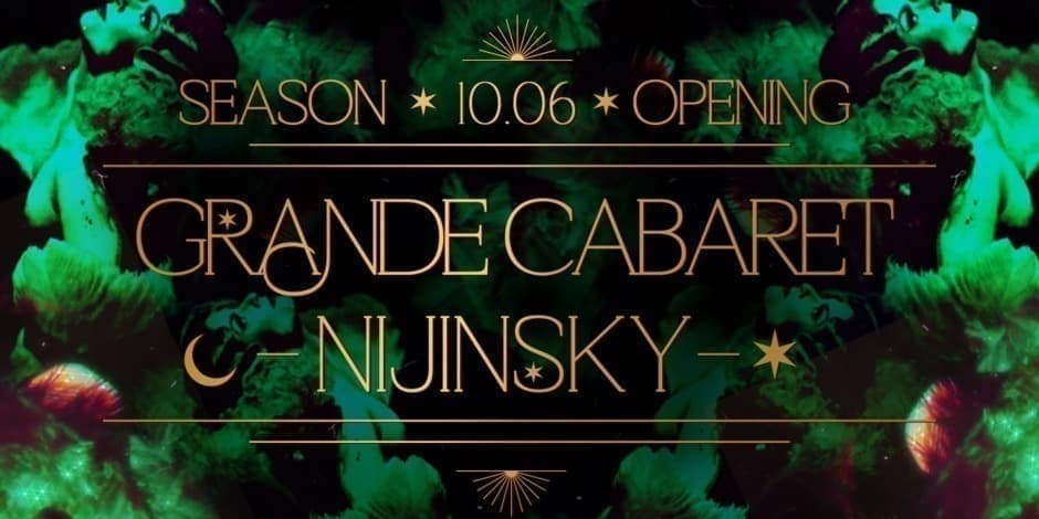 Grande Cabaret Nijinsky: Season Opening | Friday