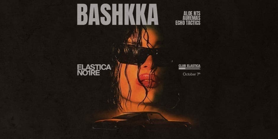 ELASTICA NO1RE: BASHKKA ❚ ALOE NTS ❚ AUREMAS ❚ ECHO TACTICS