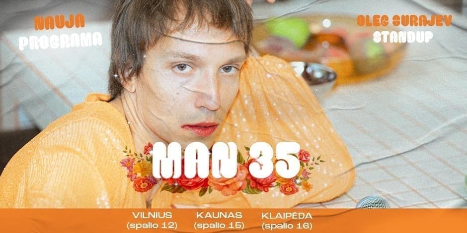 OLEG SURAJEV STAND UP - MAN 35 METAI (TEATRAS)