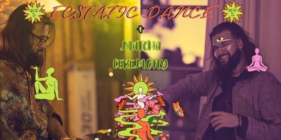 Ecstatic Dance + Matcha Ceremonija