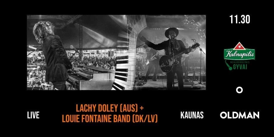 LACHY DOLEY (AUS) + LOUIE FONTAINE BAND (DK/LV) | OLDMAN Kaunas