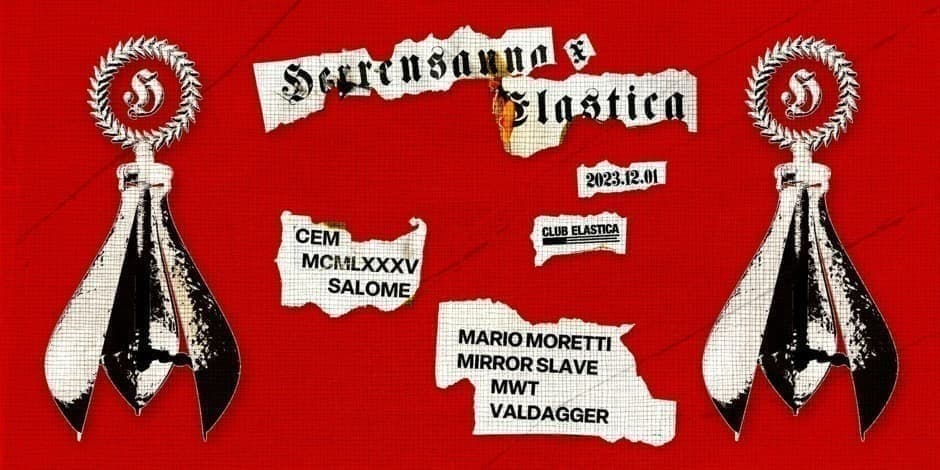 ELASTICA x HERRENSAUNA: CEM ❚ MCMLXXXV ❚ SALOME ❚ MARIO MORETTI ❚ MWT ❚ MIRROR SLAVE ❚ VALDAGGER