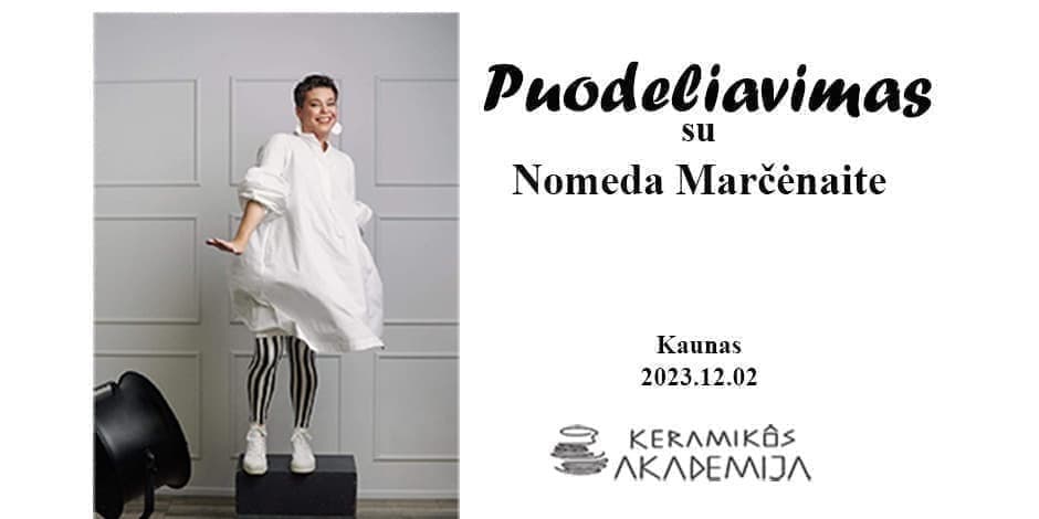 Puodeliavimas su Nomeda Marčėnaite Kaune