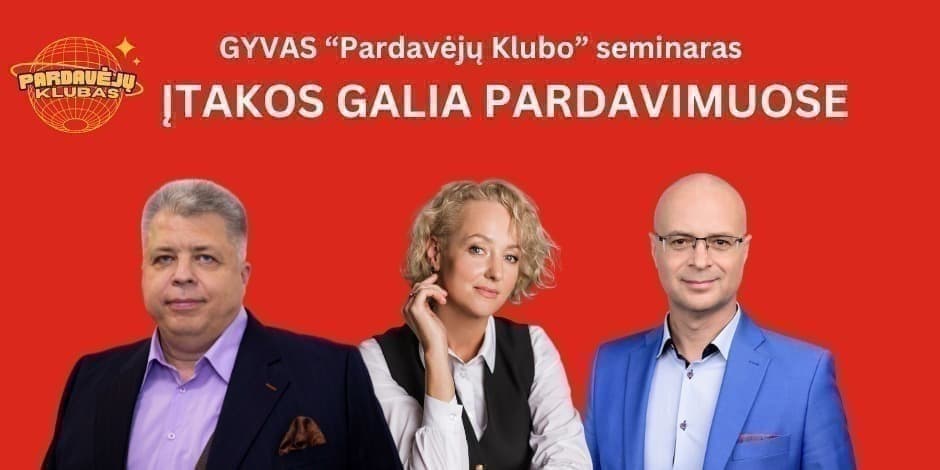 PARDAVĖJŲ KLUBO SEMINARAS - "ĮTAKOS GALIA PARDAVIMUOSE"