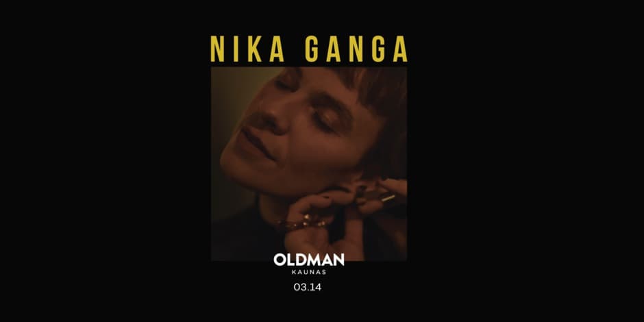 Nika Ganga | OLDMAN Kaunas
