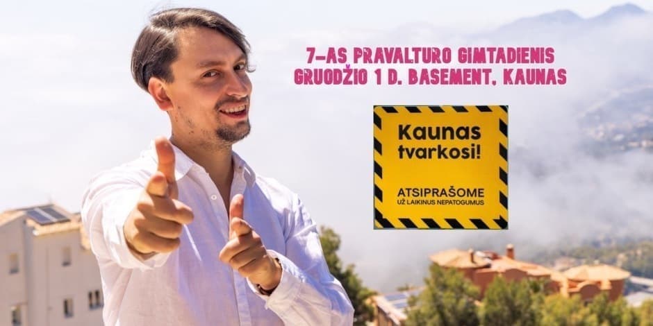 7-as PRAVALTURO GIMTADIENIS. KAUNAS @ BASEMENT