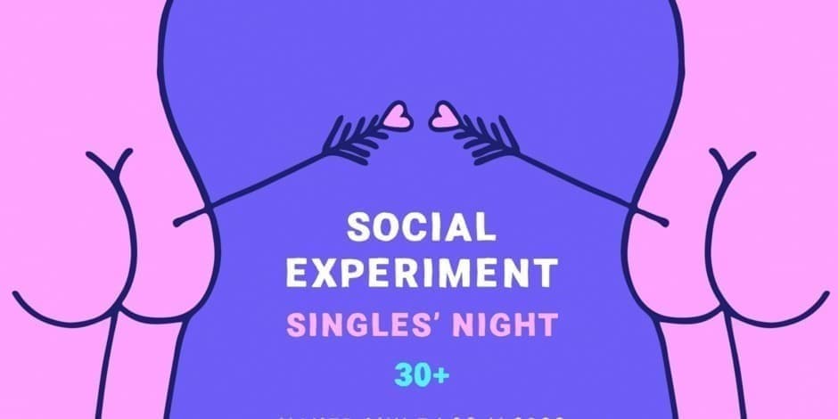 Social Experiment: SINGLES' NIGHT 30+