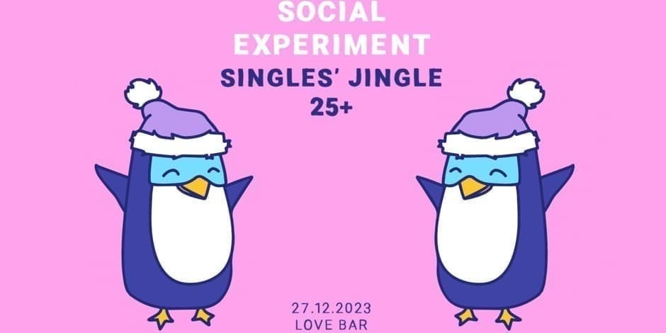 Social Experiment: SINGLES' JINGLE 25+ / LOVE BAR